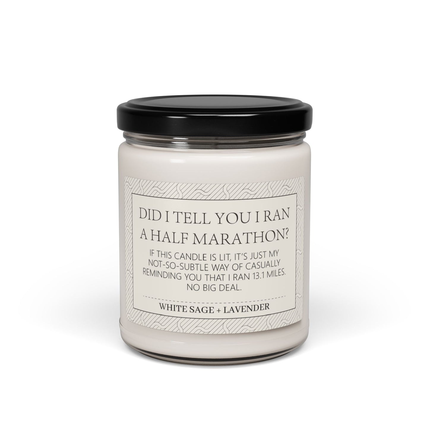 Did I tell you I ran a Half Marathon? Scented Soy Candle, 9oz